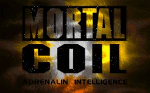 Mortal Coil: Adrenalin Intelligence