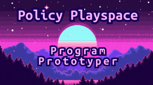 Policy Playspace: Program Prototyper